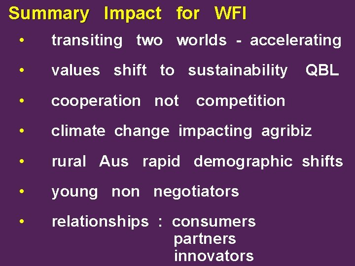 Summary Impact for WFI • transiting two worlds - accelerating • values shift to