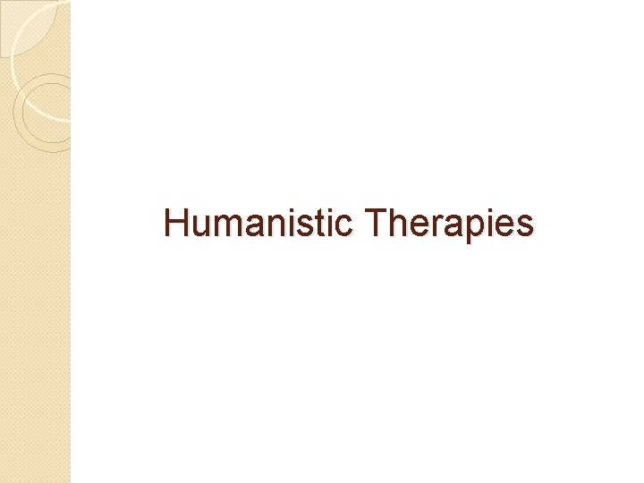 Humanistic Therapies 