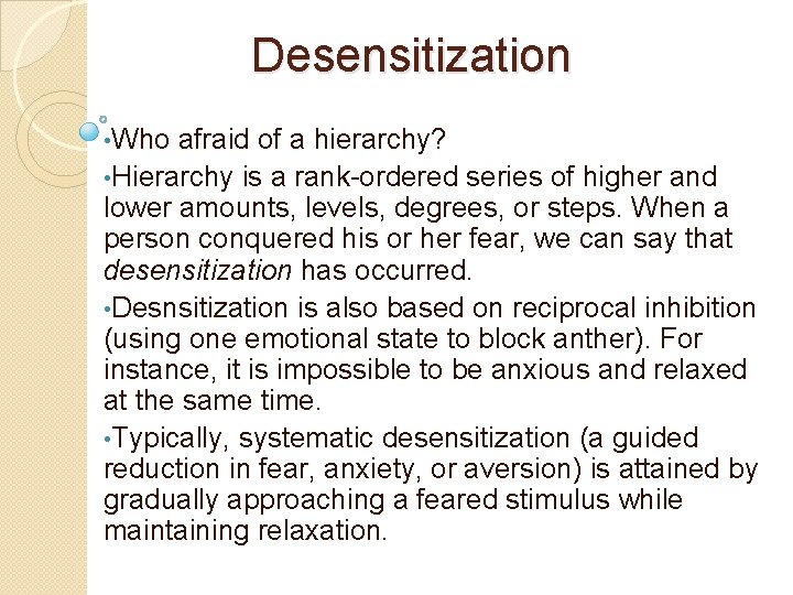 Desensitization • Who afraid of a hierarchy? • Hierarchy is a rank-ordered series of