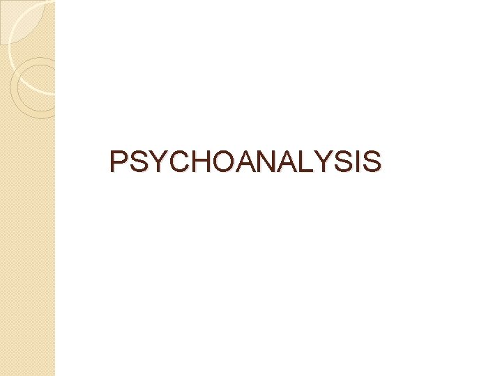 PSYCHOANALYSIS 