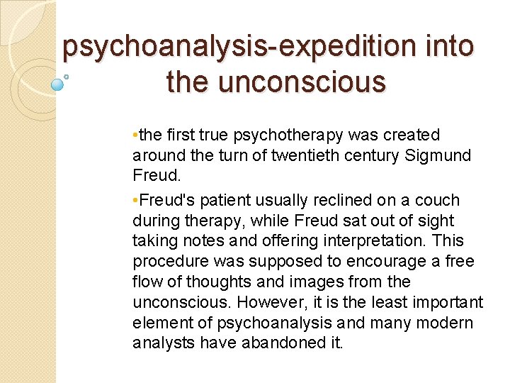 psychoanalysis-expedition into the unconscious • the first true psychotherapy was created around the turn