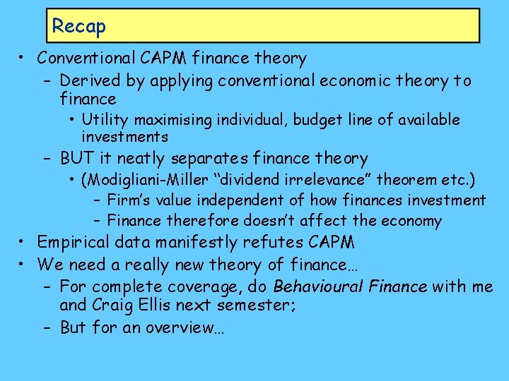 Recap • Conventional CAPM finance theory – Derived by applying conventional economic theory to