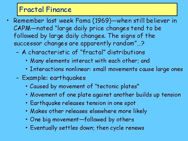 Fractal Finance • Remember last week Fama (1969)—when still believer in CAPM—noted “large daily