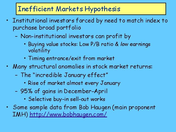 Inefficient Markets Hypothesis • Institutional investors forced by need to match index to purchase