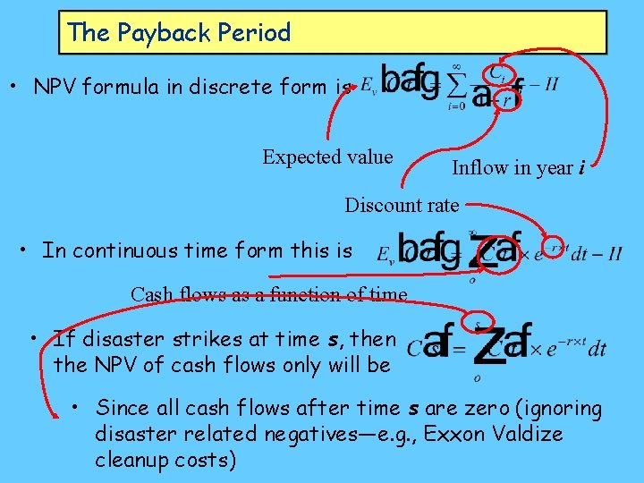The Payback Period • NPV formula in discrete form is Expected value Inflow in The Payback Period • NPV formula in discrete form is Expected value Inflow in