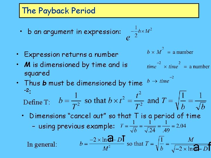 The Payback Period • b an argument in expression: • Expression returns a number