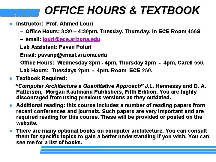 OFFICE HOURS & TEXTBOOK l l Instructor: Prof. Ahmed Louri – Office Hours: 3: