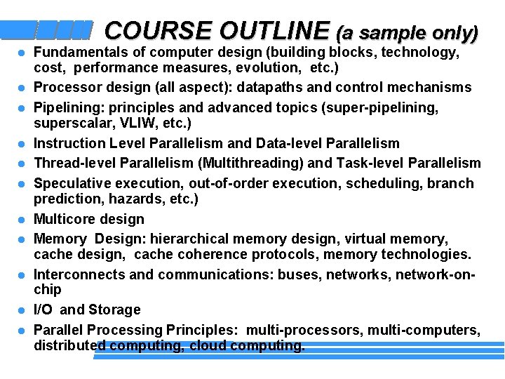 COURSE OUTLINE (a sample only) l l l Fundamentals of computer design (building blocks,