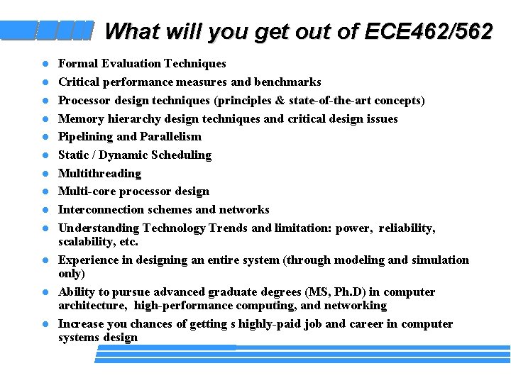 What will you get out of ECE 462/562 l l l l Formal Evaluation