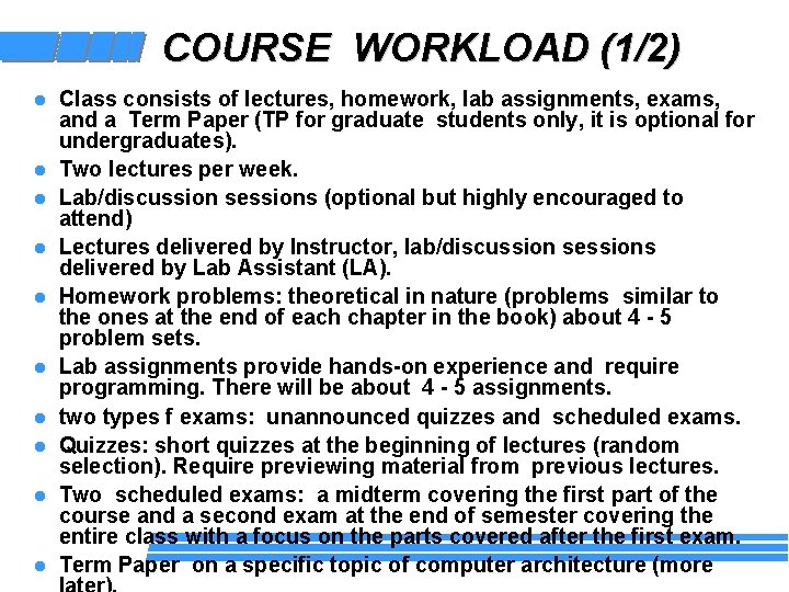 COURSE WORKLOAD (1/2) l l l l l Class consists of lectures, homework, lab