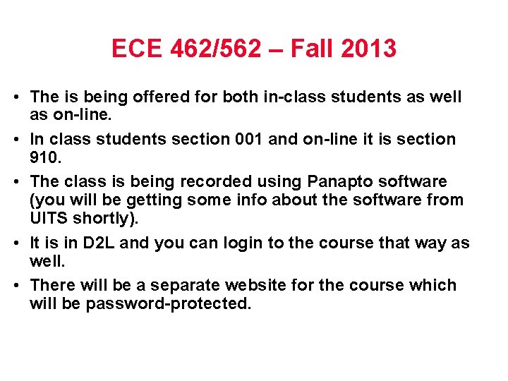 ECE 462/562 – Fall 2013 • The is being offered for both in-class students