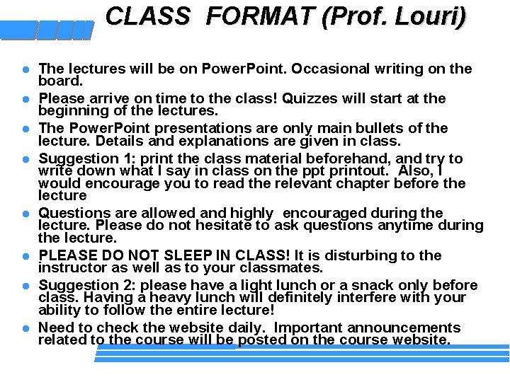 CLASS FORMAT (Prof. Louri) l l l l The lectures will be on Power.