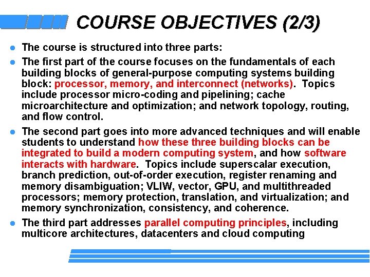 COURSE OBJECTIVES (2/3) l l The course is structured into three parts: The first