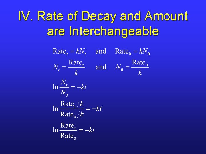 IV. Rate of Decay and Amount are Interchangeable 