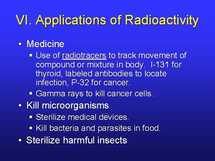 VI. Applications of Radioactivity • Medicine § Use of radiotracers to track movement of