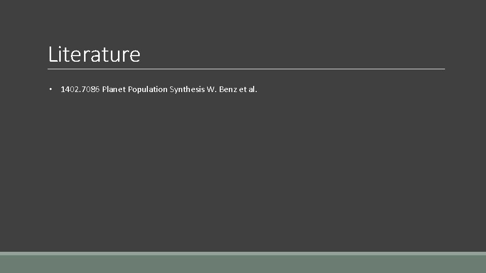 Literature • 1402. 7086 Planet Population Synthesis W. Benz et al. 