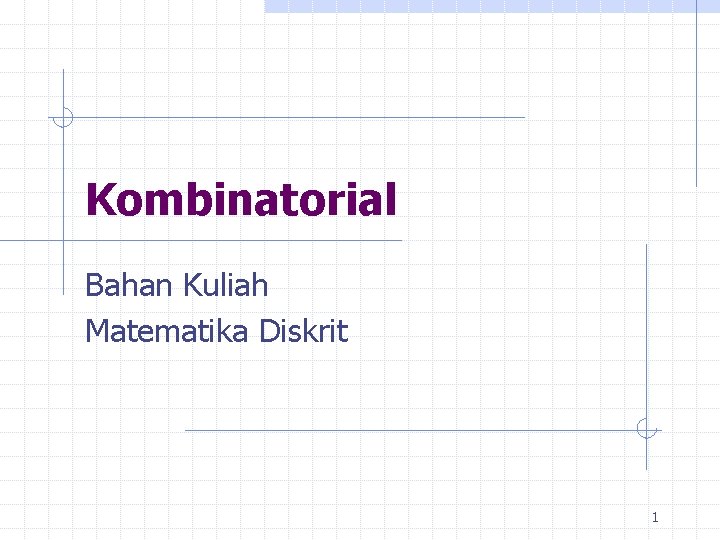 Kombinatorial Bahan Kuliah Matematika Diskrit 1 