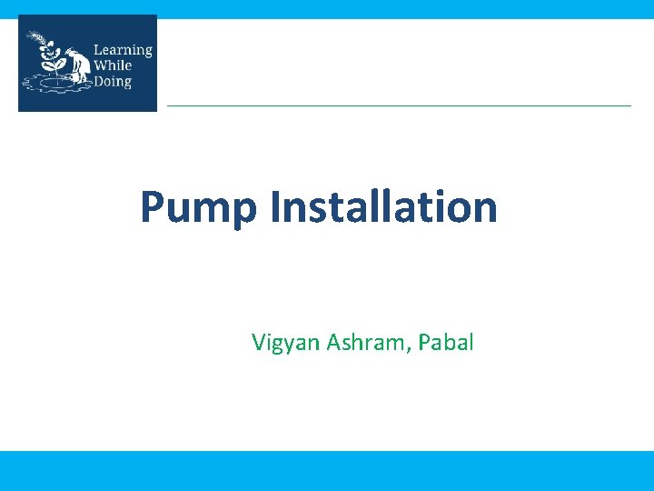 Pump Installation Vigyan Ashram, Pabal 