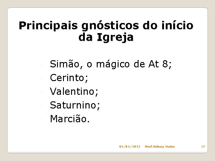 Principais gnósticos do início da Igreja § § § Simão, o mágico de At