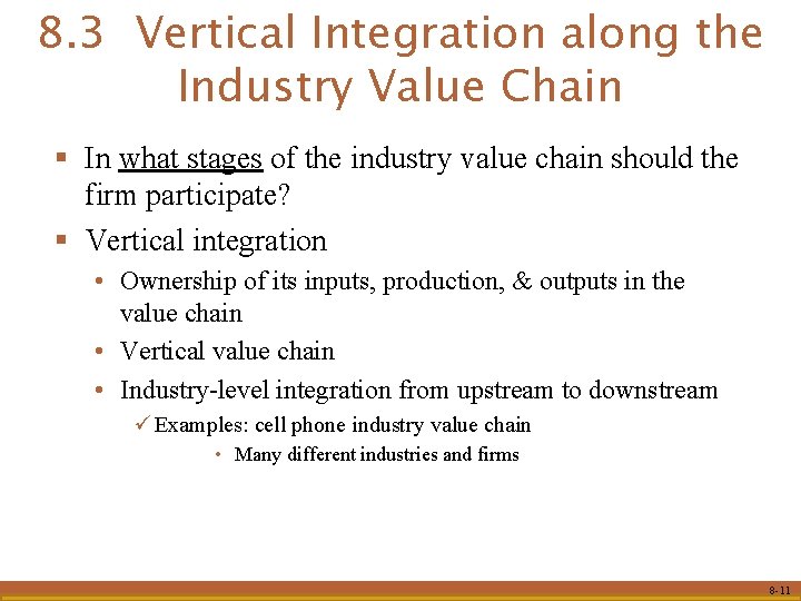 8. 3 Vertical Integration along the Industry Value Chain § In what stages of 8. 3 Vertical Integration along the Industry Value Chain § In what stages of