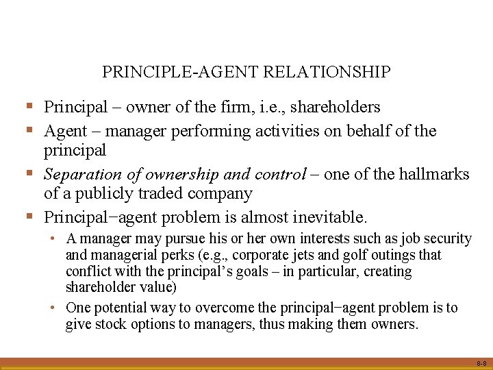 PRINCIPLE-AGENT RELATIONSHIP § Principal – owner of the firm, i. e. , shareholders § PRINCIPLE-AGENT RELATIONSHIP § Principal – owner of the firm, i. e. , shareholders §
