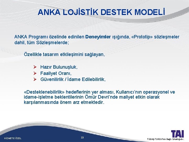 ANKA LOJİSTİK DESTEK MODELİ ANKA Programı özelinde edinilen Deneyimler ışığında, «Prototip» sözleşmeler dahil, tüm