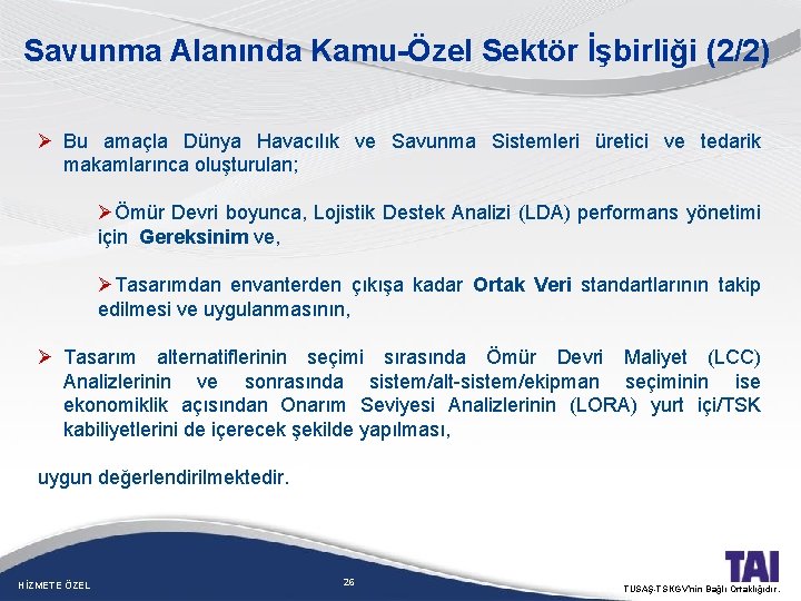 Savunma Alanında Kamu-Özel Sektör İşbirliği (2/2) Ø Bu amaçla Dünya Havacılık ve Savunma Sistemleri