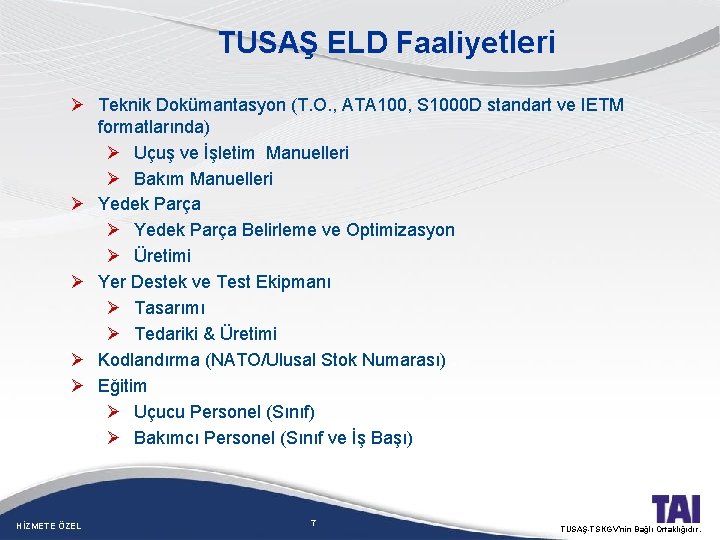 TUSAŞ ELD Faaliyetleri Ø Teknik Dokümantasyon (T. O. , ATA 100, S 1000 D