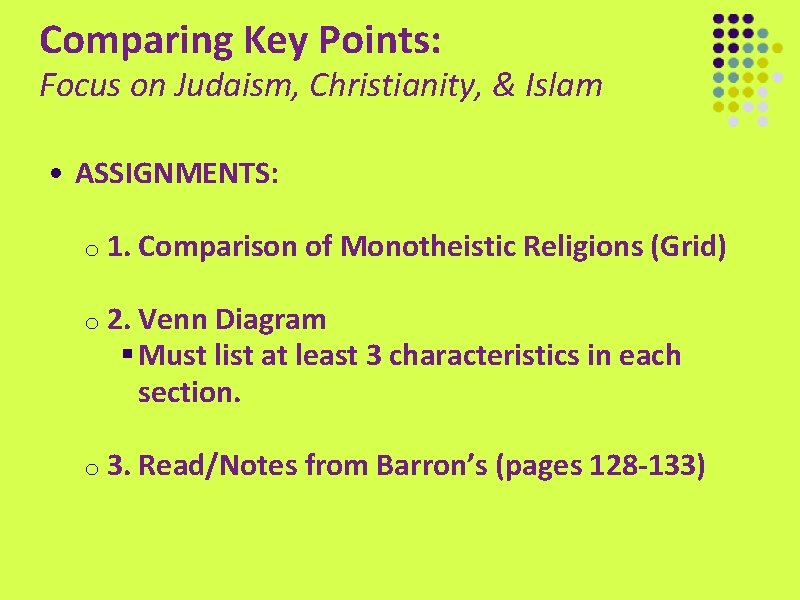 Comparing Key Points: Focus on Judaism, Christianity, & Islam • ASSIGNMENTS: o 1. Comparison