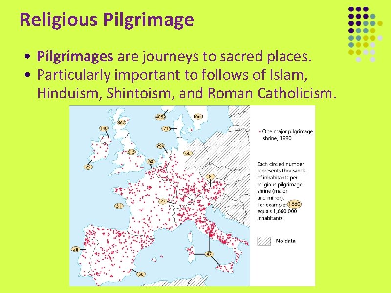 Religious Pilgrimage • Pilgrimages are journeys to sacred places. • Particularly important to follows