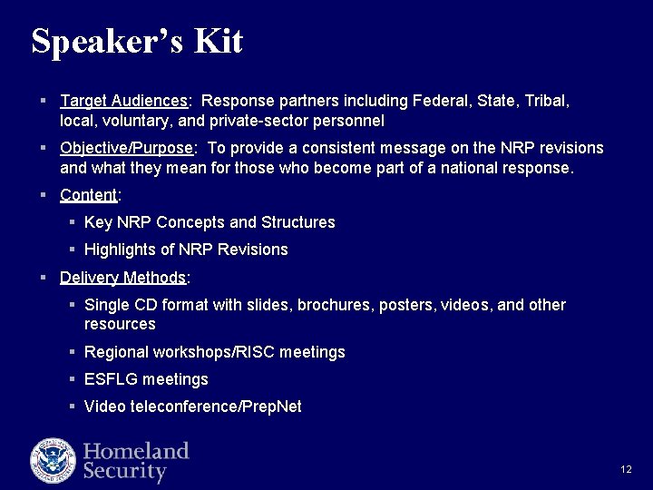 Speaker’s Kit § Target Audiences: Response partners including Federal, State, Tribal, local, voluntary, and