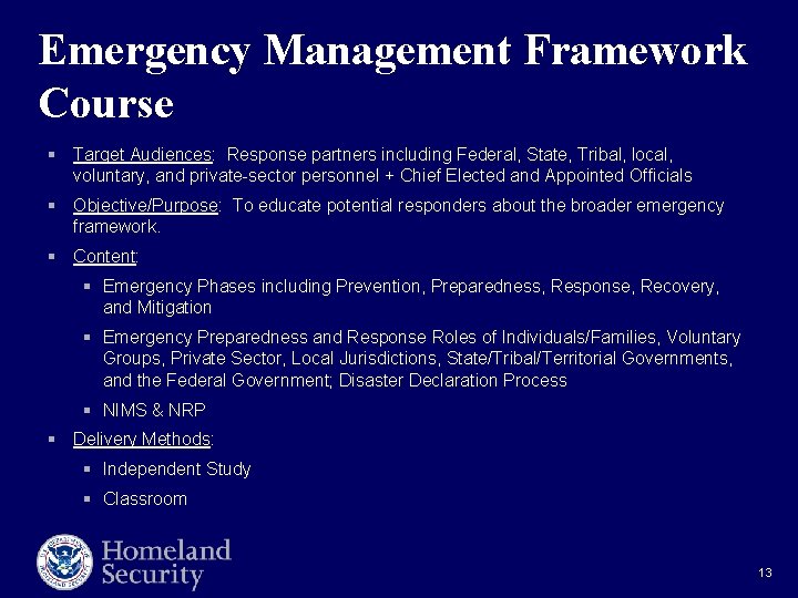 Emergency Management Framework Course § Target Audiences: Response partners including Federal, State, Tribal, local,