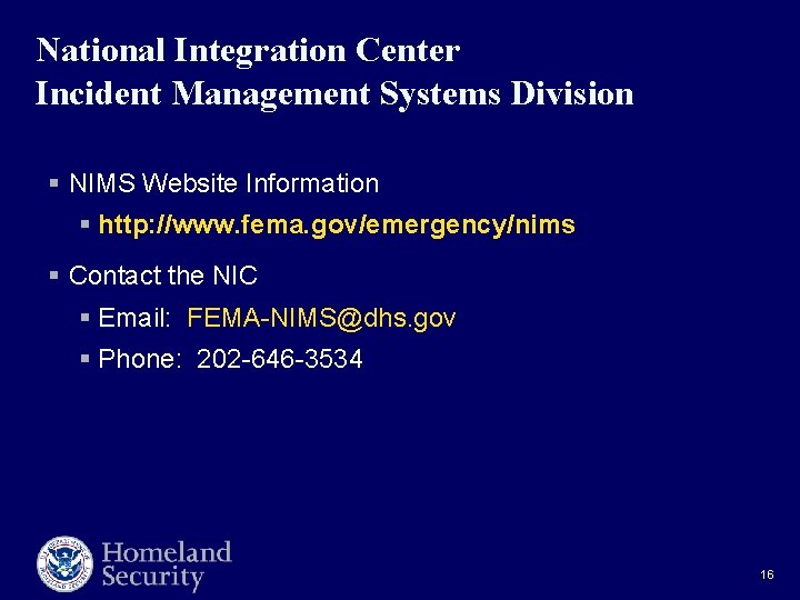 National Integration Center Incident Management Systems Division § NIMS Website Information § http: //www.