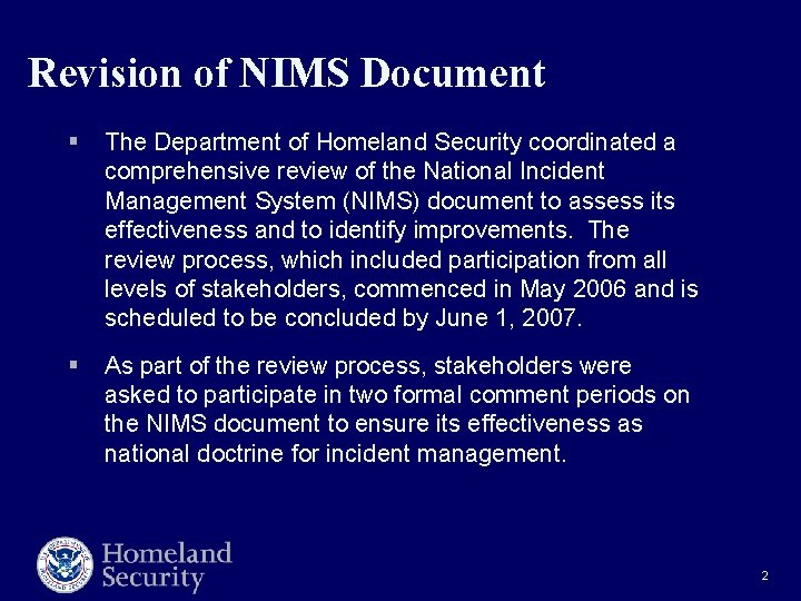 Revision of NIMS Document § The Department of Homeland Security coordinated a comprehensive review