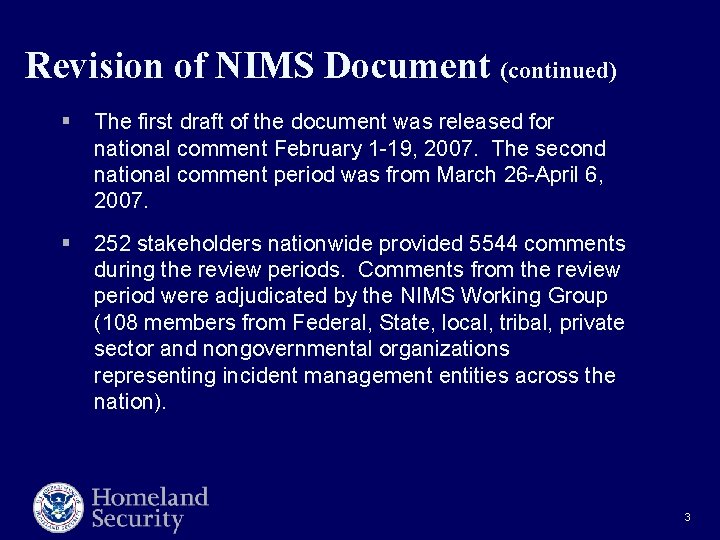 Revision of NIMS Document (continued) § The first draft of the document was released
