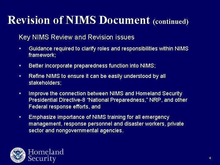 Revision of NIMS Document (continued) Key NIMS Review and Revision issues § Guidance required