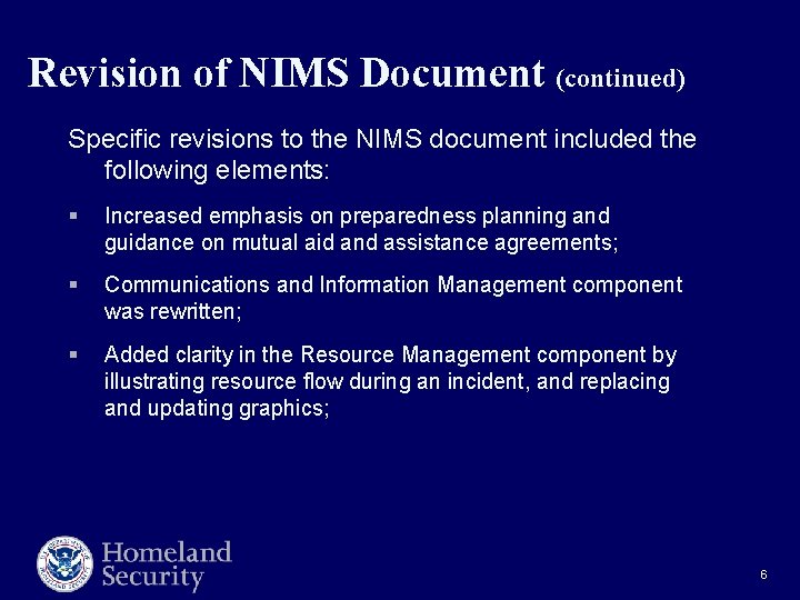 Revision of NIMS Document (continued) Specific revisions to the NIMS document included the following