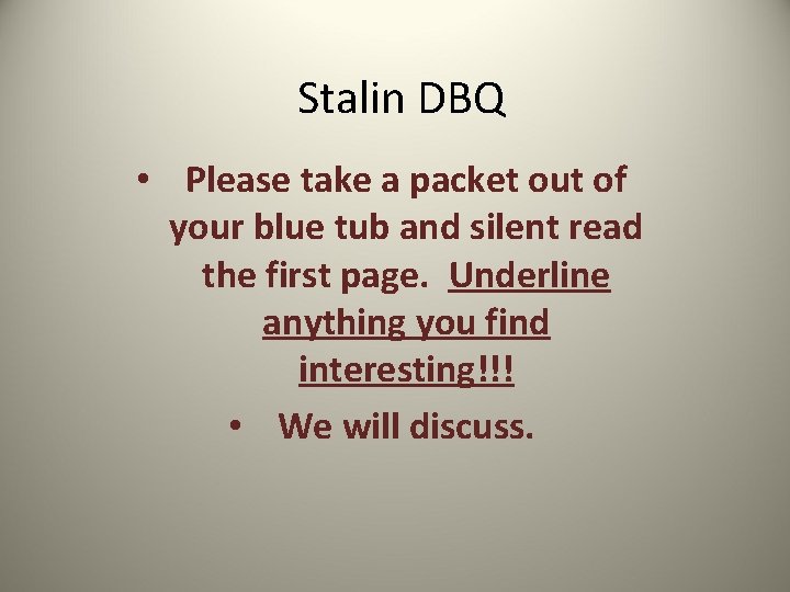 Stalin DBQ • Please take a packet out of your blue tub and silent