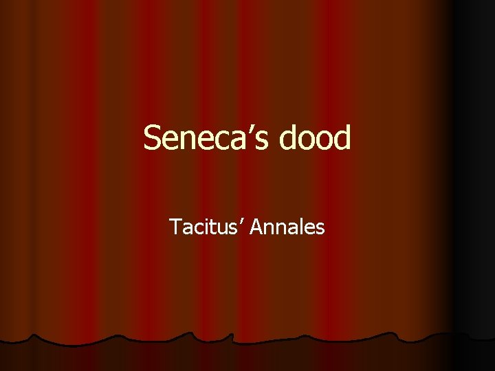 Seneca’s dood Tacitus’ Annales 