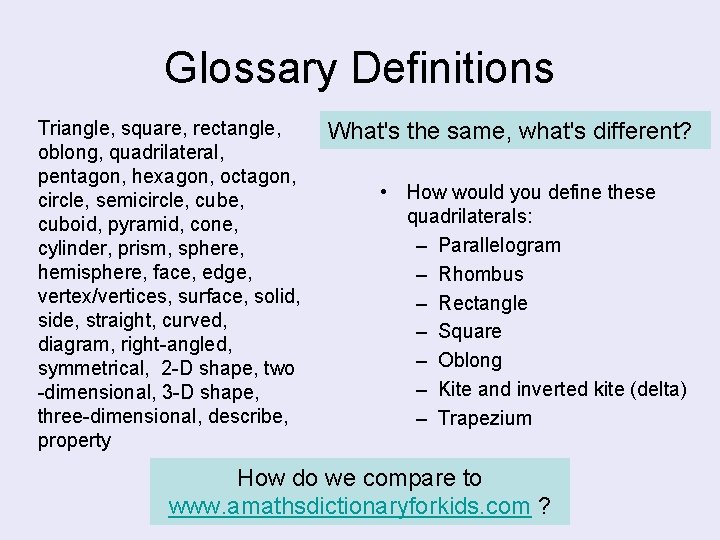 Glossary Definitions Triangle, square, rectangle, oblong, quadrilateral, pentagon, hexagon, octagon, circle, semicircle, cuboid, pyramid,