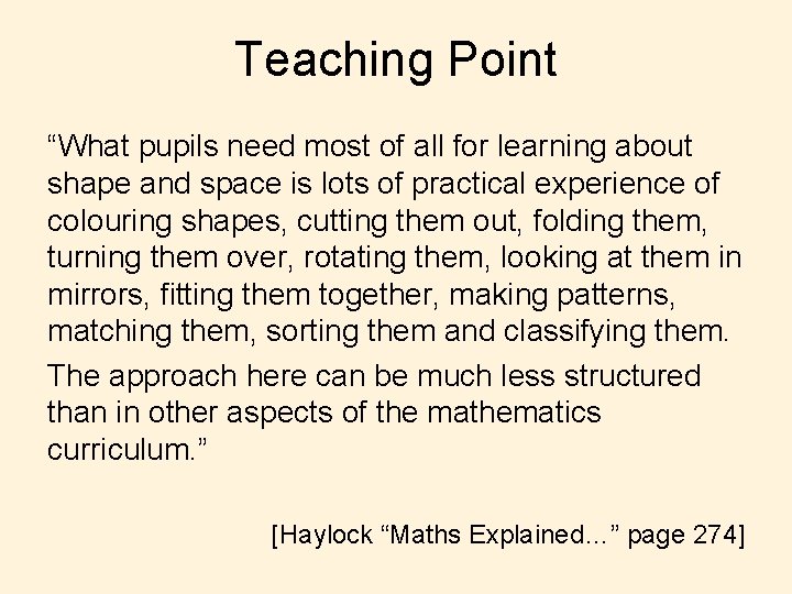 Teaching Point “What pupils need most of all for learning about shape and space