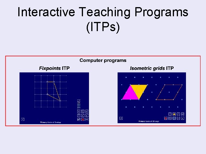 Interactive Teaching Programs (ITPs) 