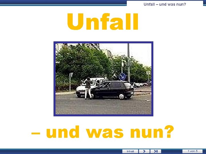 Unfall – und was nun? Inhalt 1 von 5 