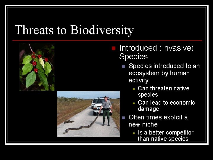Threats to Biodiversity n Introduced (Invasive) Species n Species introduced to an ecosystem by Threats to Biodiversity n Introduced (Invasive) Species n Species introduced to an ecosystem by