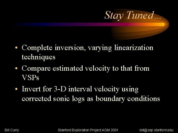 Stay Tuned… • Complete inversion, varying linearization techniques • Compare estimated velocity to that