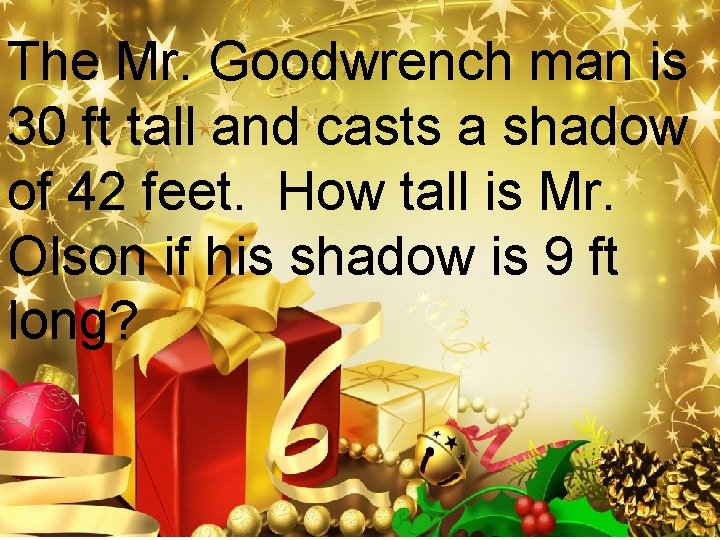 The Mr. Goodwrench man is 30 ft tall and casts a shadow of 42