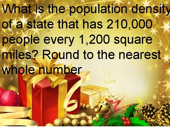 What is the population density of a state that has 210, 000 people every