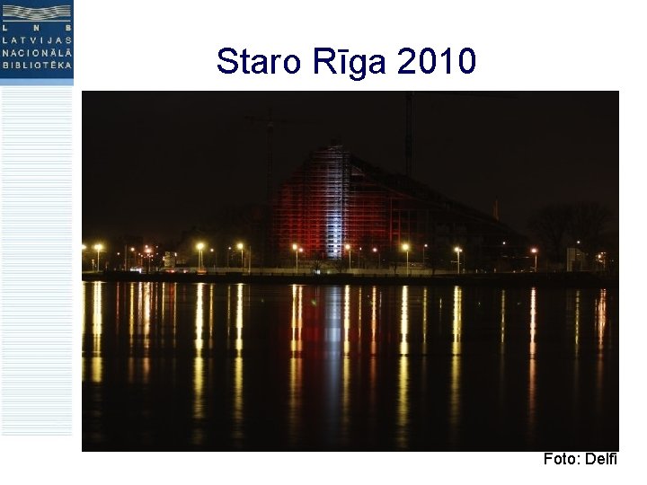 Staro Rīga 2010 Foto: Delfi 