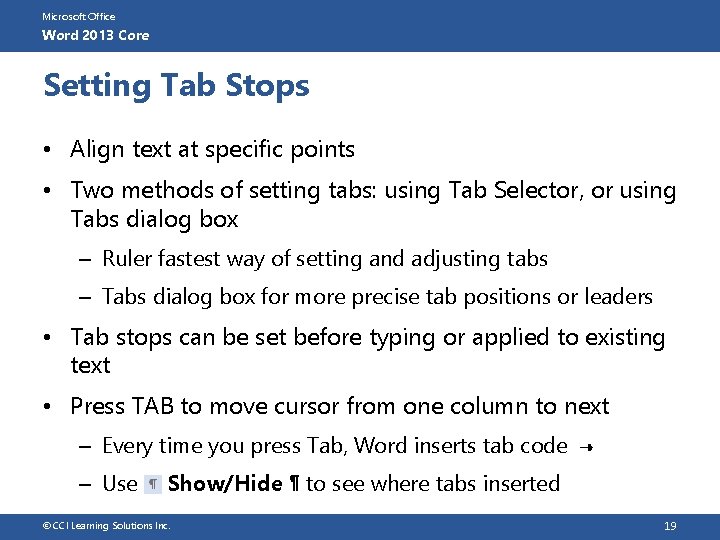 Microsoft Office Word 2013 Core Setting Tab Stops • Align text at specific points