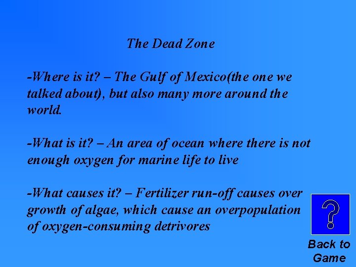 The Dead Zone -Where is it? – The Gulf of Mexico(the one we talked The Dead Zone -Where is it? – The Gulf of Mexico(the one we talked